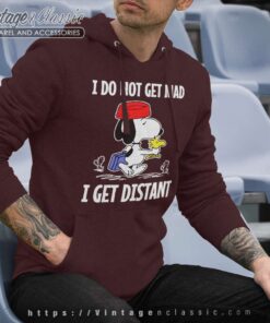 Snoopy I Do Not Get Mad I Get Distant Hoodie