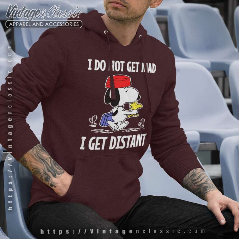Snoopy I Do Not Get Mad I Get Distant Hoodie Snoopy I Do Not Get Mad I Get Distant Hoodie