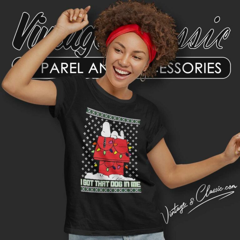 Snoopy I Got That Dog In Me Ugly Christmas Women TShirt Snoopy I Got That Dog In Me Ugly Christmas Women TShirt