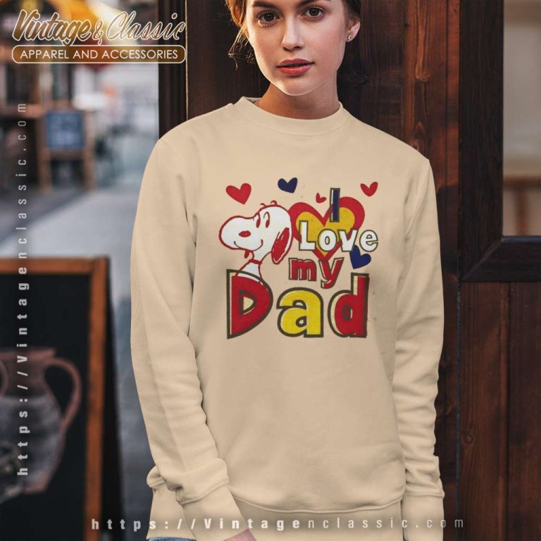 Snoopy I Love My Dad Sweatshirt Snoopy I Love My Dad Sweatshirt
