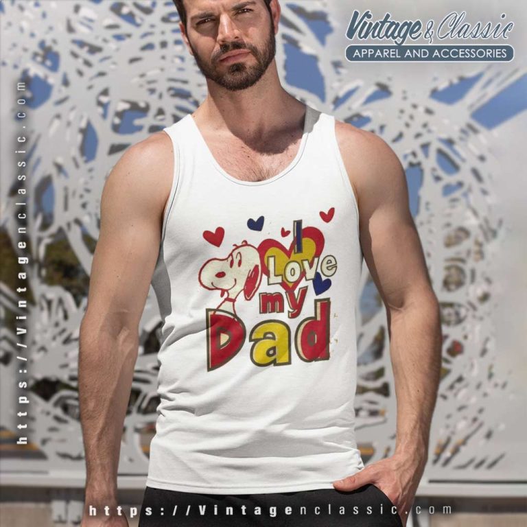 Snoopy I Love My Dad Tank Top Racerback Snoopy I Love My Dad Tank Top Racerback