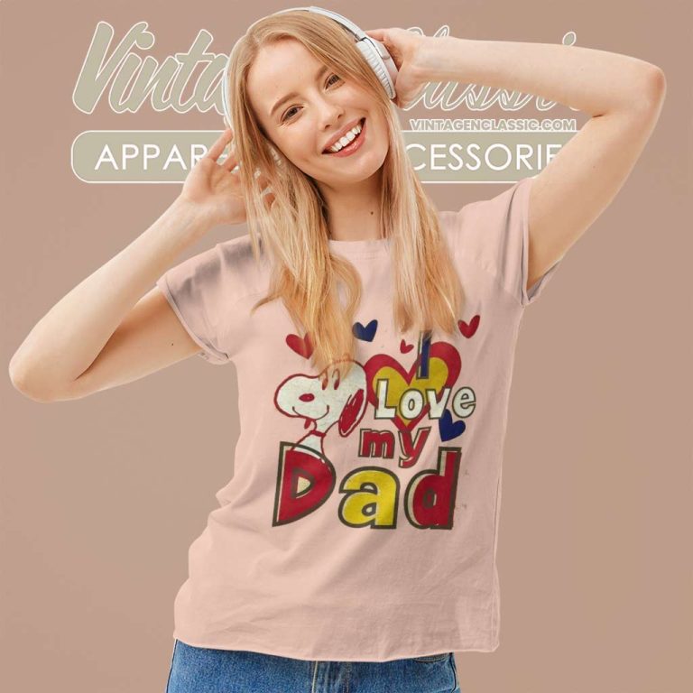 Snoopy I Love My Dad Women TShirt Snoopy I Love My Dad Women TShirt