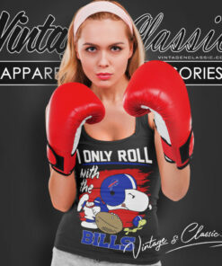 Snoopy I Only Roll With Bills Shirt 4 Snoopy I Only Roll With Bills Tank Top Racerback