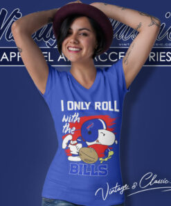 Snoopy I Only Roll With Bills Shirt 5 Snoopy I Only Roll With Bills V Neck TShirt