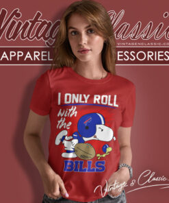 Snoopy I Only Roll With Bills Shirt 6 Snoopy I Only Roll With Bills Women T Shirt