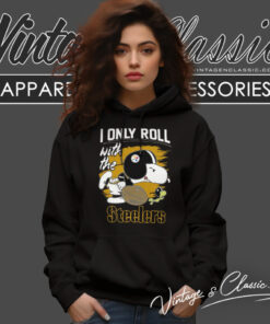 Snoopy I Only Roll With Steelers Hoodie