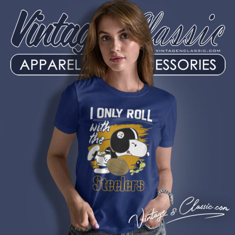 Snoopy I Only Roll With Steelers Women T Shirt Snoopy I Only Roll With Steelers Women T Shirt