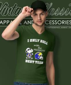Snoopy I Only Roll With The Michigan Wolverines Best Team V Neck TShirt