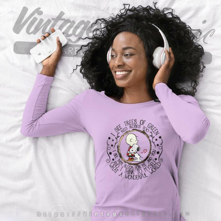 Snoopy I See Trees Of Green Red Roses Too Long Sleeve Tee Snoopy I See Trees Of Green Red Roses Too Long Sleeve Tee