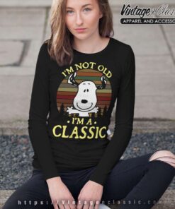 Snoopy Im Not Old Im A Classic Long Sleeve Tee