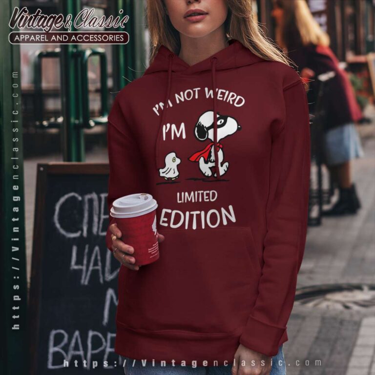Snoopy Im Not Weird Im Limited Edition Hoodie Snoopy Im Not Weird Im Limited Edition Hoodie