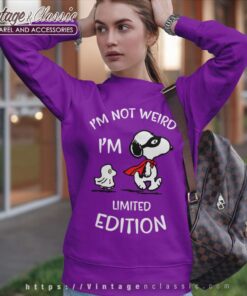 Snoopy Im Not Weird Im Limited Edition Sweatshirt