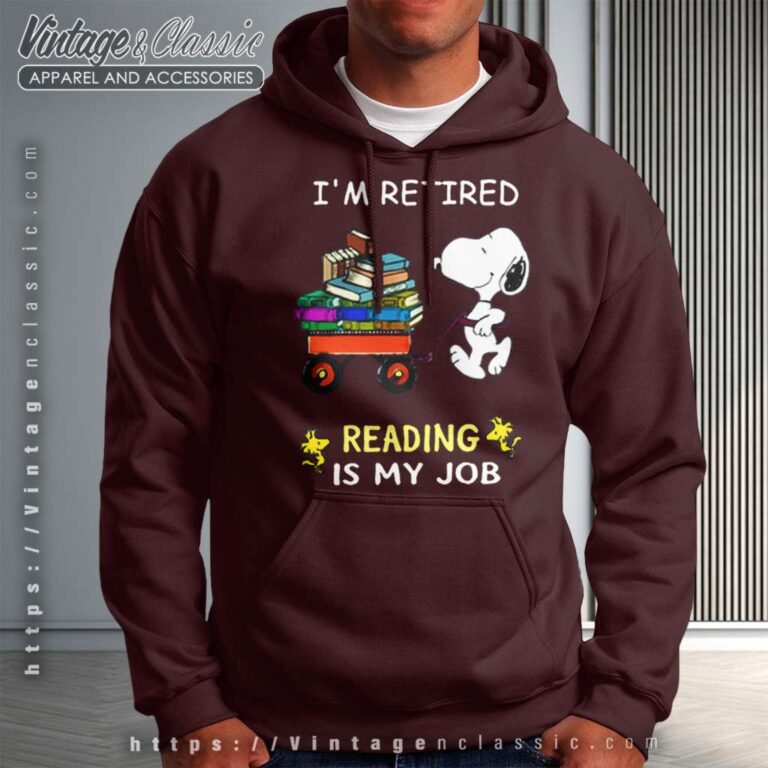 Snoopy Im Retired Reading Is My Job Hoodie Snoopy Im Retired Reading Is My Job Hoodie