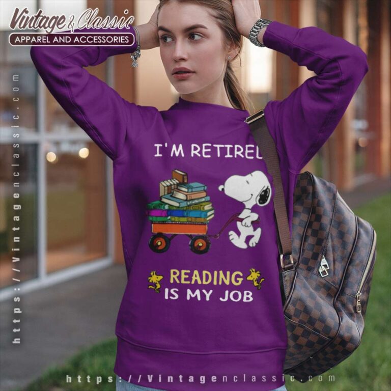 Snoopy Im Retired Reading Is My Job Sweatshirt Snoopy Im Retired Reading Is My Job Sweatshirt