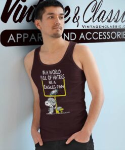 Snoopy In A World Full Of Haters Be A Eagles Fan Tank Top Racerback