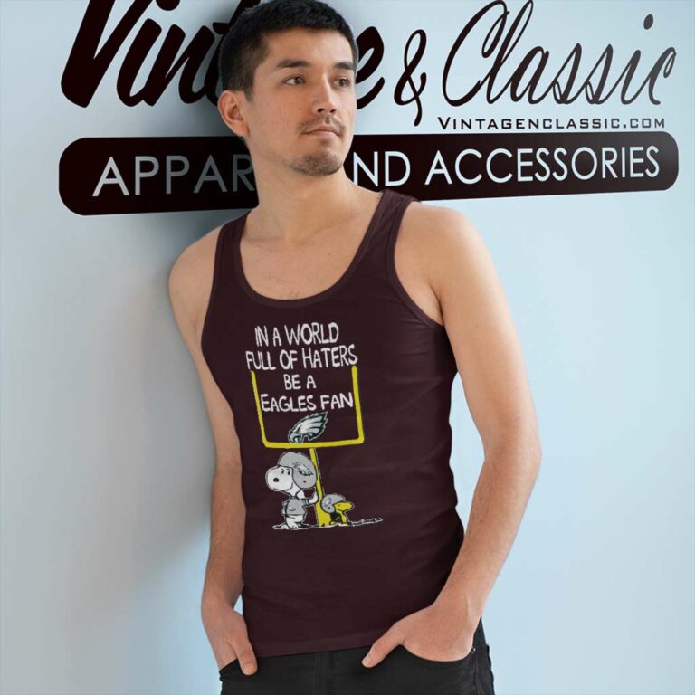 Snoopy In A World Full Of Haters Be A Eagles Fan Tank Top Racerback Snoopy In A World Full Of Haters Be A Eagles Fan Tank Top Racerback