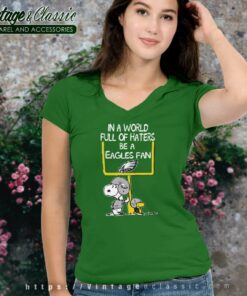 Snoopy In A World Full Of Haters Be A Eagles Fan V Neck TShirt