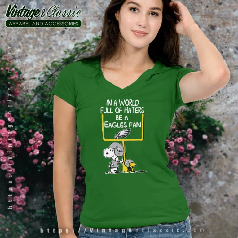 Snoopy In A World Full Of Haters Be A Eagles Fan V Neck TShirt Snoopy In A World Full Of Haters Be A Eagles Fan V Neck TShirt