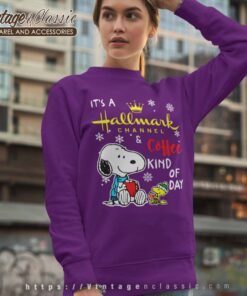 Snoopy Its A Hallmark Channel And Coffee Kind Of Day Sweatshirt