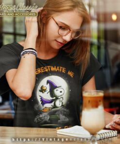 Snoopy Joe Cool Shirt Underestimate Me Thatll Be Fun Women TShirt