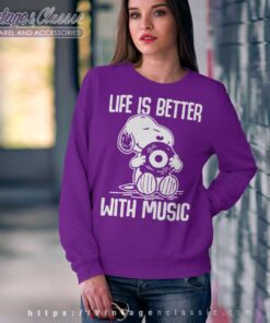 Snoopy Life Is Better With Music Sweatshirt