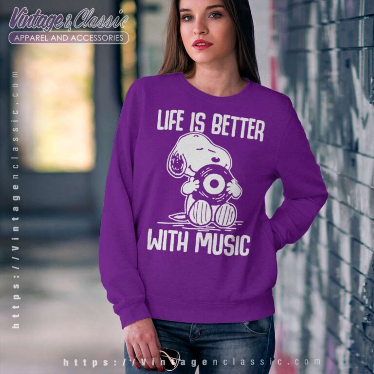 Snoopy Life Is Better With Music Sweatshirt Snoopy Life Is Better With Music Sweatshirt