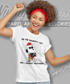 Snoopy On The Naughty List Xmas Shirt And I Regret Nothing Women TShirt 1