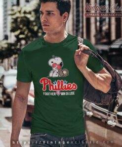 Snoopy Philadelphia Phillies Forever Win Or Lose T Shirt