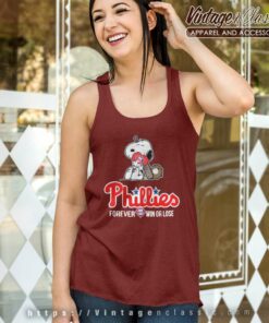 Snoopy Philadelphia Phillies Forever Win Or Lose Tank Top Racerback