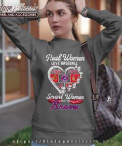 Snoopy Real Women Love Baseball Smart Women Love The Braves Heart Shirt Sweatshirt