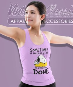Snoopy Sometimes It Takes Me All Day To Get Nothing Done Tank Top Racerback