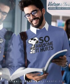 Snoopy So Awesome It Hurts Sweatshirt