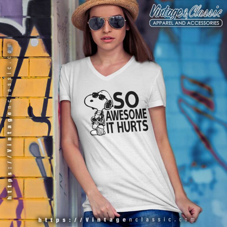 Snoopy So Awesome It Hurts V Neck TShirt Snoopy So Awesome It Hurts V Neck TShirt