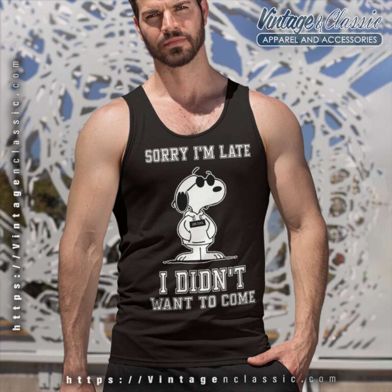 Snoopy Sorry Im Late I Didn T Want To Come Tank Top Racerback Snoopy Sorry Im Late I Didn T Want To Come Tank Top Racerback