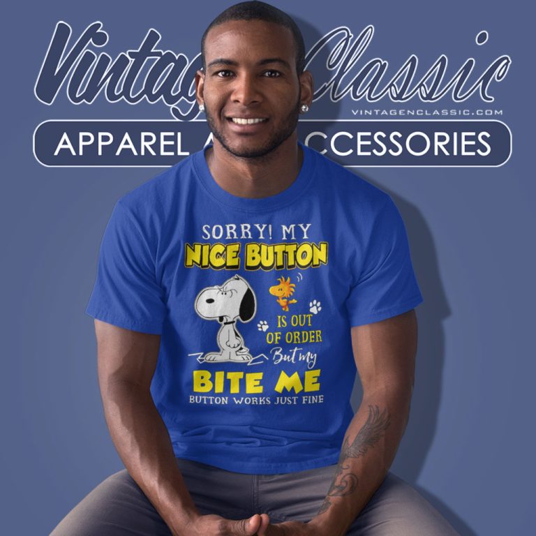 Snoopy Sorry My Nice Button Is Out Of Order T Shirt Snoopy Sorry My Nice Button Is Out Of Order T Shirt