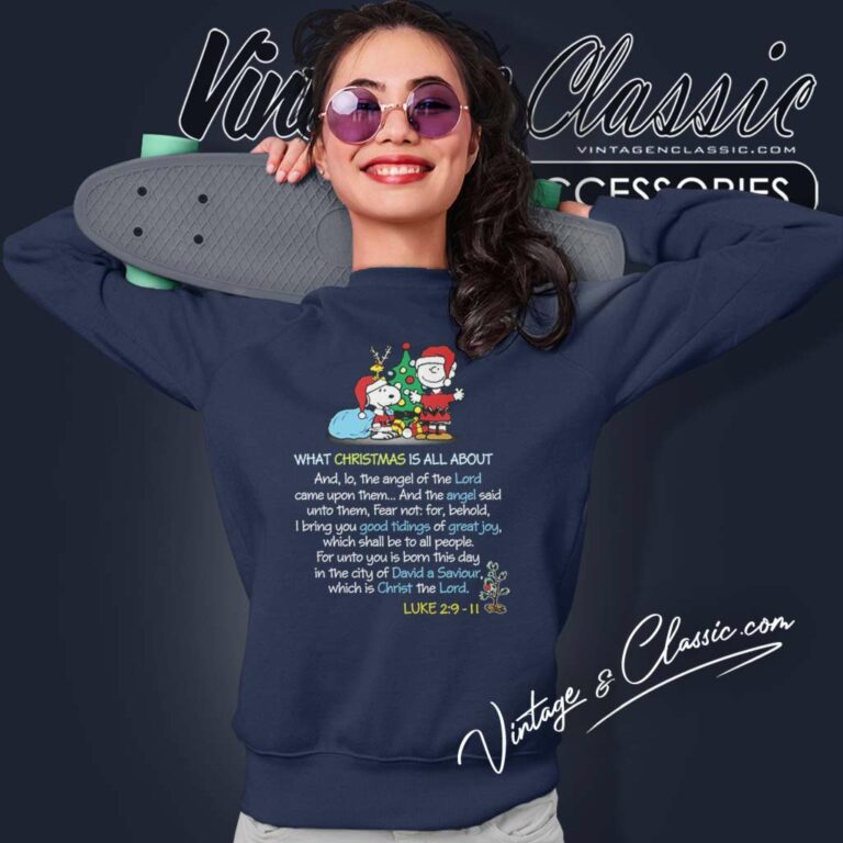 Snoopy What Christmas Is All About Luke 2 9 11 Sweatshirt Snoopy What Christmas Is All About Luke 2 9 11 Sweatshirt