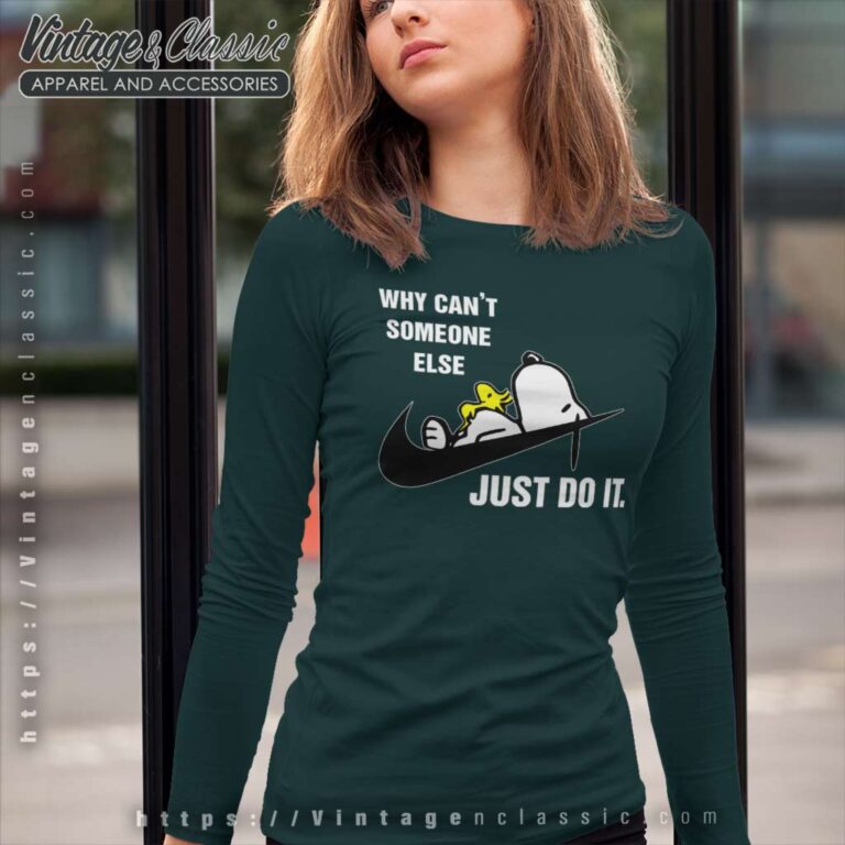 Snoopy Why Cant Someone Else Just Do It Long Sleeve Tee Snoopy Why Cant Someone Else Just Do It Long Sleeve Tee