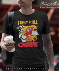 Snoopy Woodstock Chiefs Shirt I Only Roll With The Kansas City Chiefs Nfl 2023 T Shirt