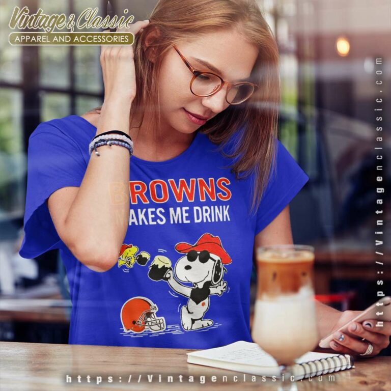 Snoopy Woodstock Cleveland Browns Makes Me Drink Women TShirt Snoopy Woodstock Cleveland Browns Makes Me Drink Women TShirt