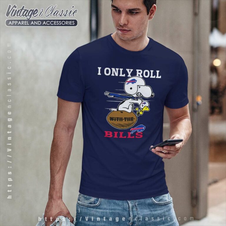 Snoopy Woodstock I Only Roll With The Buffalo Bills T Shirt Snoopy Woodstock I Only Roll With The Buffalo Bills T Shirt