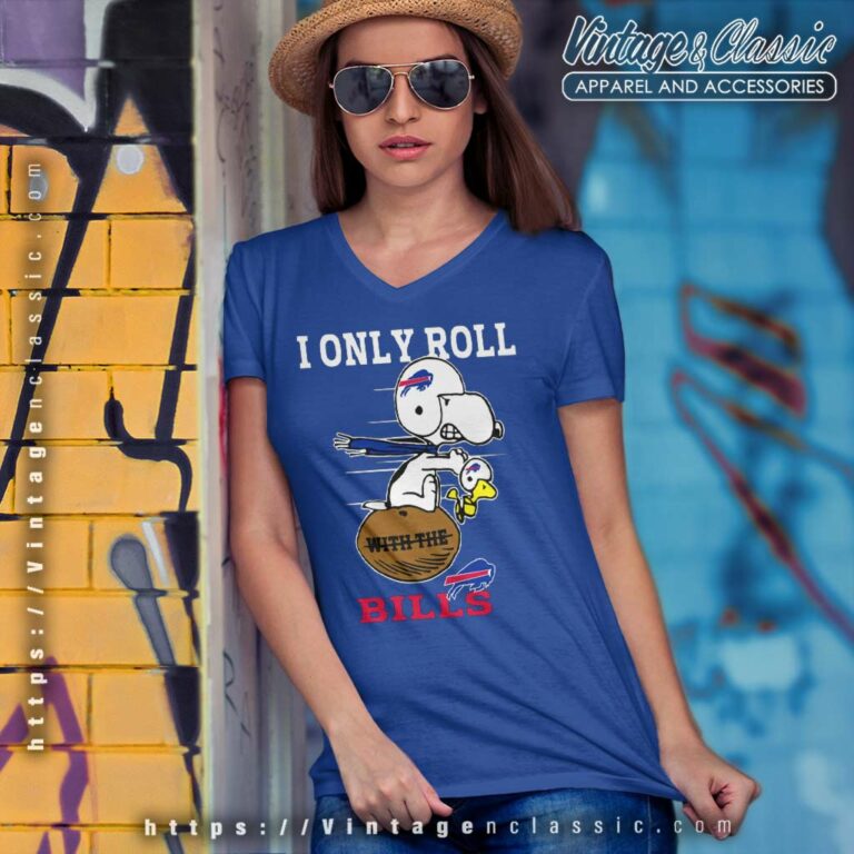 Snoopy Woodstock I Only Roll With The Buffalo Bills V Neck TShirt Snoopy Woodstock I Only Roll With The Buffalo Bills V Neck TShirt