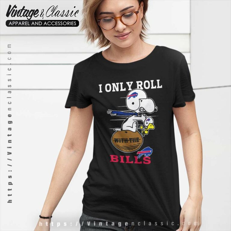 Snoopy Woodstock I Only Roll With The Buffalo Bills Women TShirt Snoopy Woodstock I Only Roll With The Buffalo Bills Women TShirt