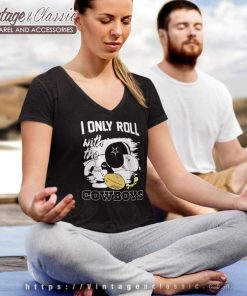 Snoopy Woodstock I Only Roll With The Dallas Cowboys Nfl 2023 V Neck TShirt