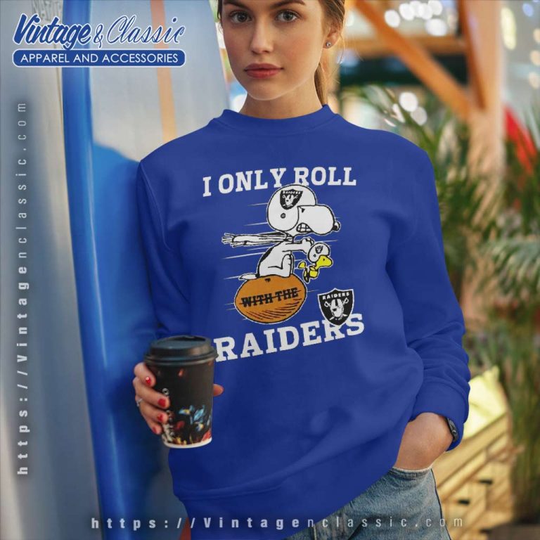 Snoopy Woodstock I Only Roll With The Las Vegas Raiders Sweatshirt Snoopy Woodstock I Only Roll With The Las Vegas Raiders Sweatshirt