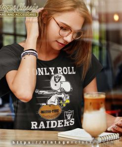 Snoopy Woodstock I Only Roll With The Las Vegas Raiders Shirt 6 Snoopy Woodstock I Only Roll With The Las Vegas Raiders Women TShirt