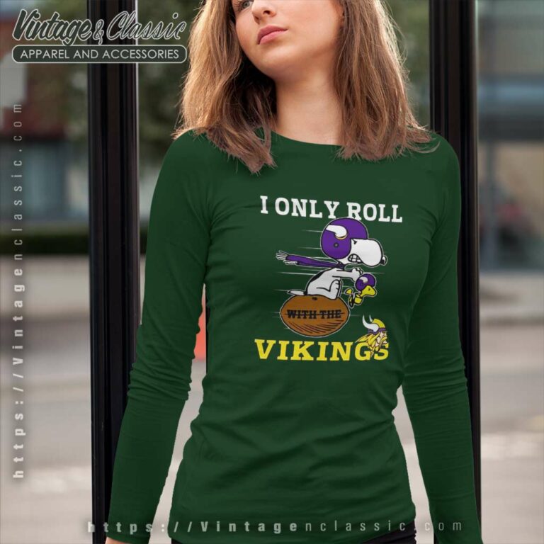 Snoopy Woodstock I Only Roll With The Minnesota Vikings Long Sleeve Tee Snoopy Woodstock I Only Roll With The Minnesota Vikings Long Sleeve Tee