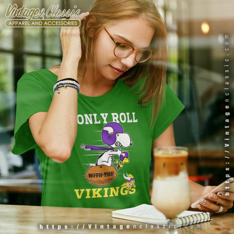 Snoopy Woodstock I Only Roll With The Minnesota Vikings Women TShirt Snoopy Woodstock I Only Roll With The Minnesota Vikings Women TShirt