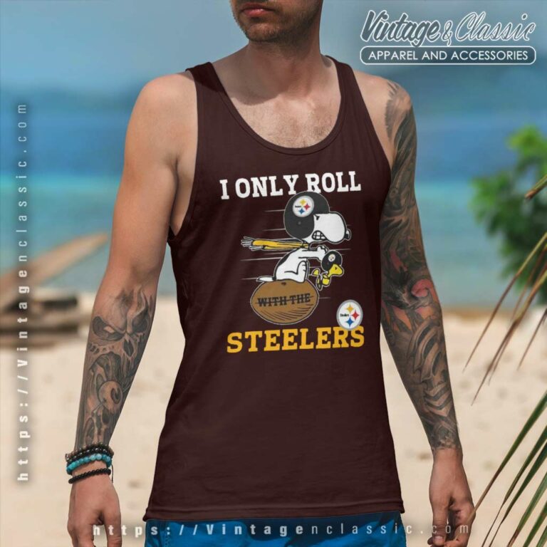 Snoopy Woodstock I Only Roll With The Pittsburgh Steelers Tank Top Racerback Snoopy Woodstock I Only Roll With The Pittsburgh Steelers Tank Top Racerback