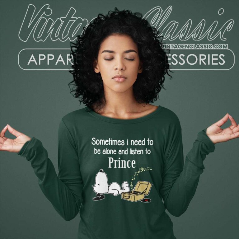 Snoopy Sometimes I Need To Be Alone And Listen To Prince Long Sleeve Tee Snoopy Sometimes I Need To Be Alone And Listen To Prince Long Sleeve Tee
