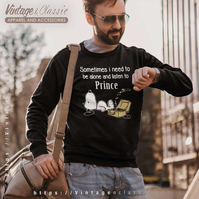 Snoopy Sometimes I Need To Be Alone And Listen To Prince Sweatshirt Snoopy Sometimes I Need To Be Alone And Listen To Prince Sweatshirt